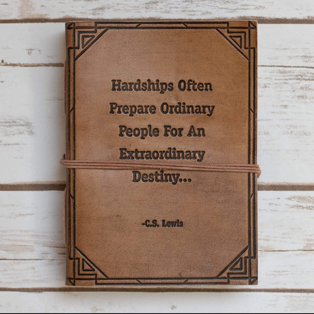 Leather Journal - Quote - &quot;Hardships often...